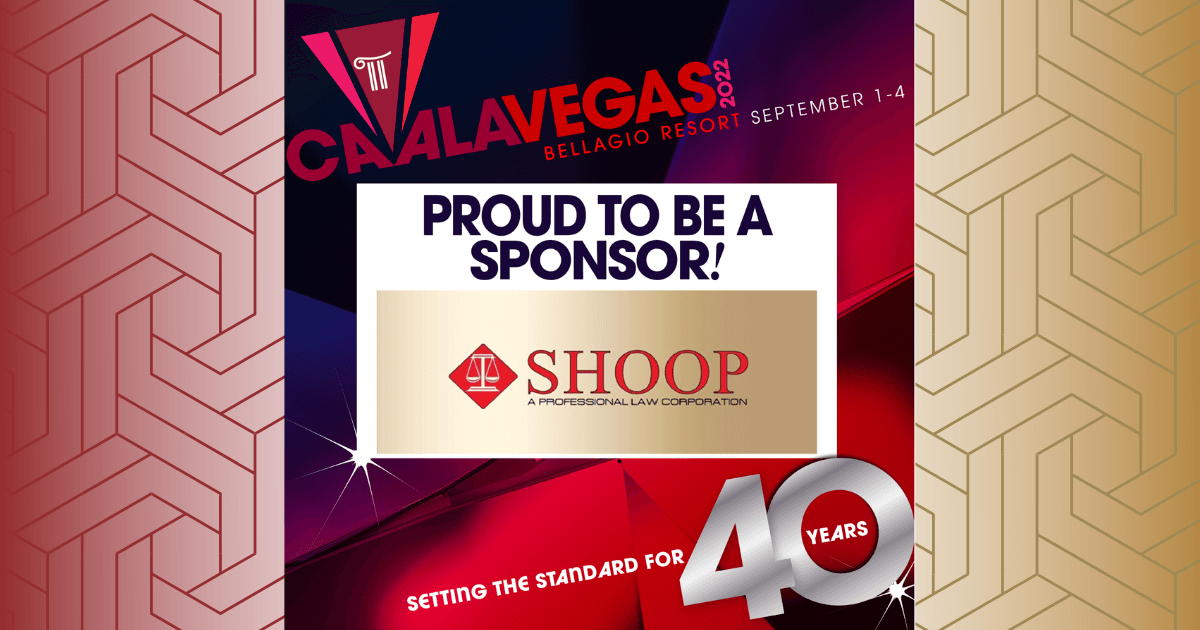 Shoop A Professional Law Corporation Sponsors CAALA Las Vegas Convention